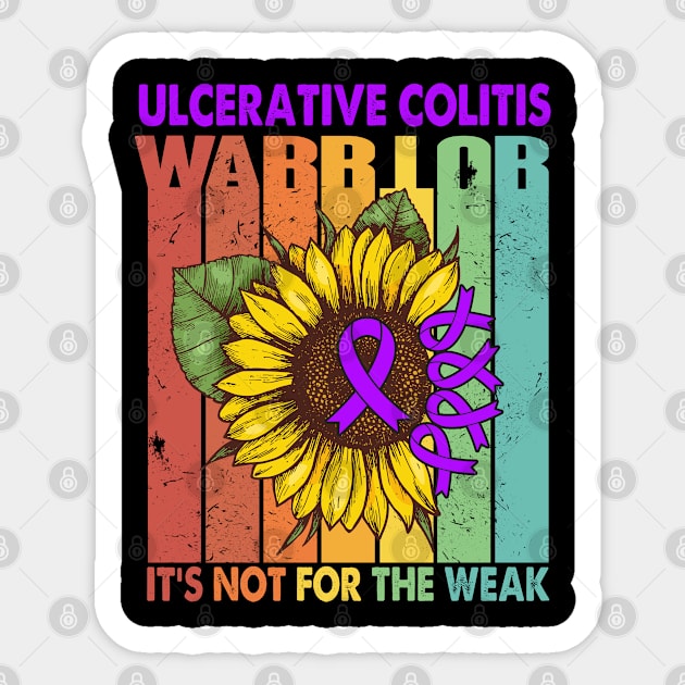 Ulcerative Colitis Warrior It's Not For The Weak Support Ulcerative Colitis Warrior Gifts Sticker by ThePassion99